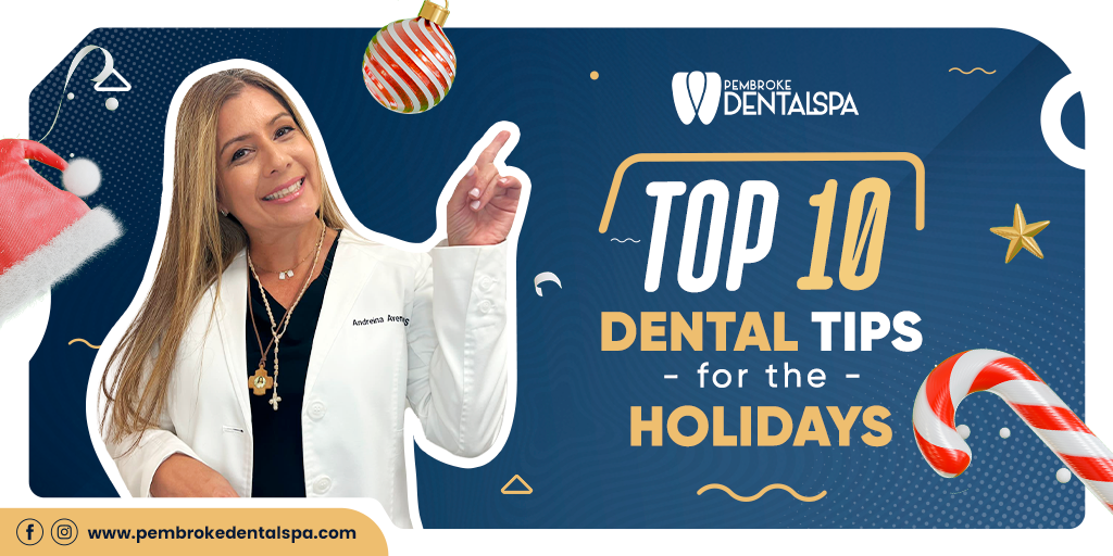 Top 10 Dental Tips for the Holidays